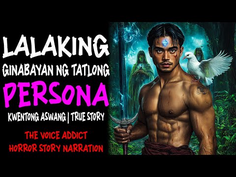 LALAKING GINABAYAN NG TATLONG PERSONA (Aswang True Story)