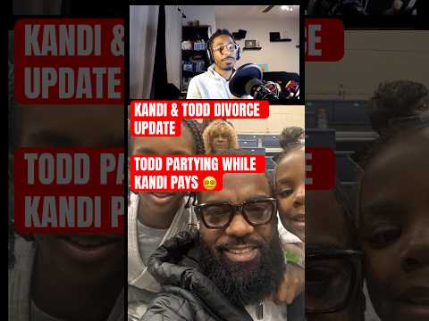 RHOA KANDI & TODD DIVORCE UPDATE: TODD IS NOT PAYING BILLS 😳 #rhoa #bravo #reality #realhousewives
