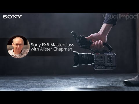 Sony FX6 Masterclass Live Stream With Alister Chapman