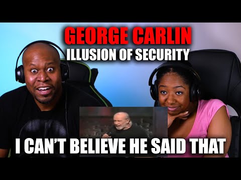 Shocking Reaction To George Carlin - The illusion of Security