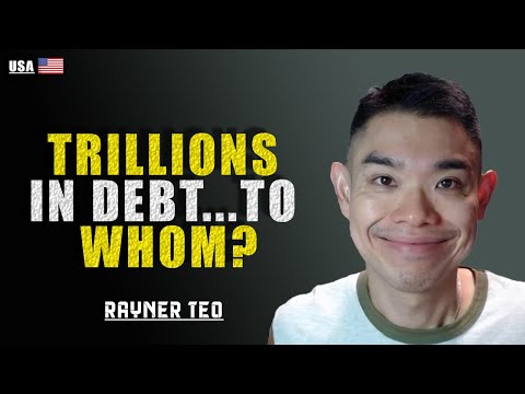 Why Every Country Is in Debt? And Who Do They Owe | Rayner Teo