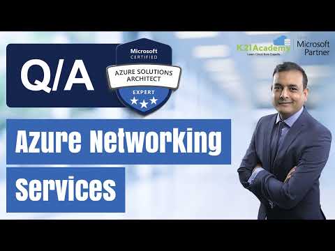 Azure Networking Services QnA | Azure Solutions Architect [ AZ-305 ] | K21Academy