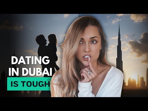 Dating & Relationships in Dubai - Why It's Difficult