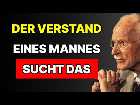 Was ein Mann verzweifelt in einer Frau sucht, die ihren eigenen Wert kennt | Carl Jung