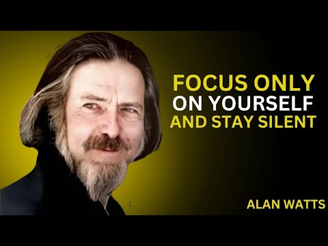 When You Focus on Yourself & Stay Silent, Everything Falls Into Place  "BEST MOTIVATION   Alan Watts
