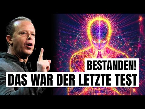 Du siehst das, weil du deine letzte Prüfung BESTANDEN hast - Joe Dispenza