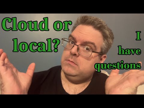 Cloud or local? Making an informed choice