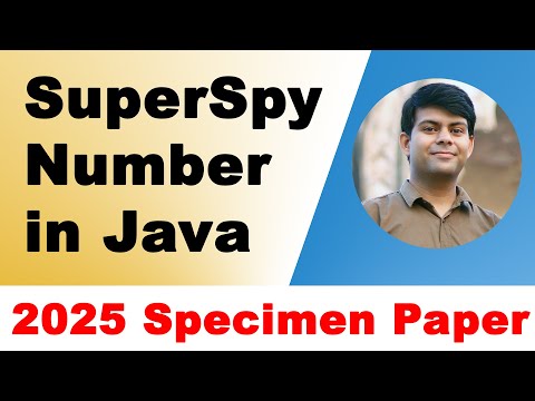 SuperSpy Number in Java | 2025 Specimen Paper | ICSE Computer Class 10th