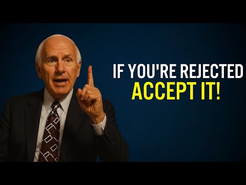 If You're Rejected, Accept It | Jim Rohn Motivation