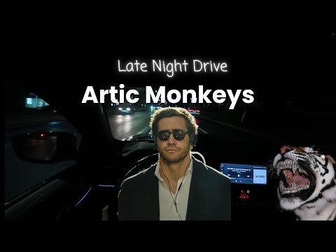 Arctic monkeys playlist - Late Night drive