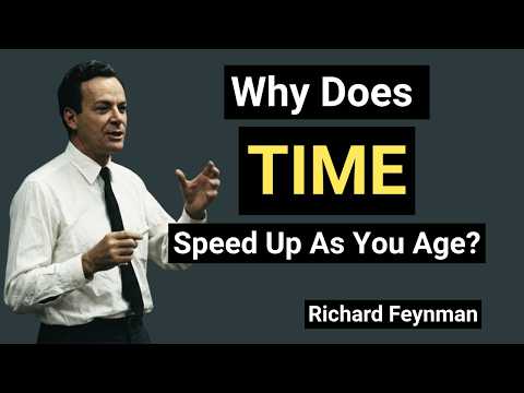 Why Does TIME Speed Up As You Age?" — Feynman's Disturbing Discovery