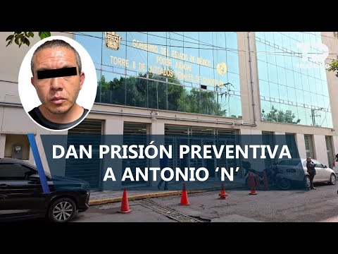 Dan prisión preventiva a Eric Antonio 'N', presunto feminicida de Cindy y Teresita en Cuautitlán