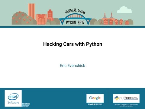 Eric Evenchick   Hacking Cars with Python   PyCon 2017