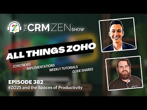 #ZO25 and the Spaces of Productivity - CRM Zen Show Episode 382
