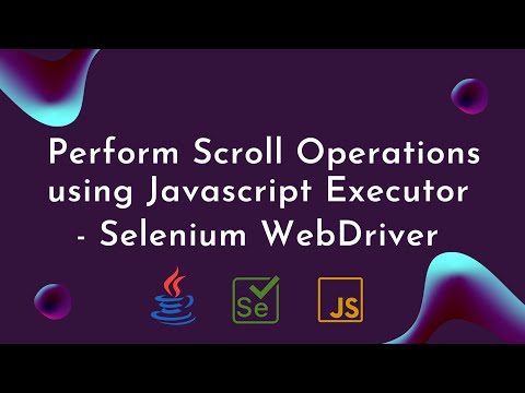 Perform Scroll Operations using JavascriptExecutor in Selenium WebDriver