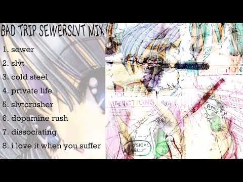 BAD TRIP; SEWERSLVT MIX