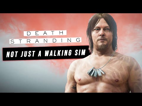Death Stranding Is NOT Just A Walking Simulator