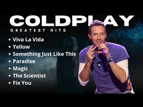 COLDPLAY PLAYLIST HITS~ COLDPLAY BEST ALBUM~ COLDPLAY VIVA LA VIDA~ COLDPLAY FULL ALBUM