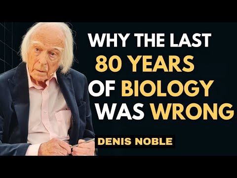 #28 - Denis Noble - Why The Last 80 Years of Biology was Wrong