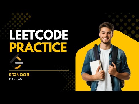 Leetcode Practice Live Day - 46