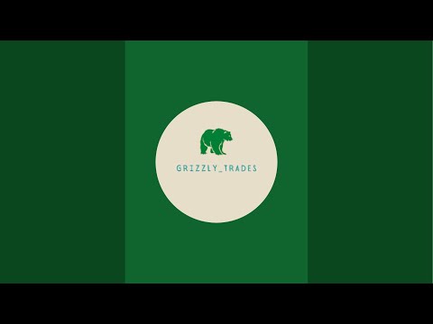 Grizzly_Trades is live!