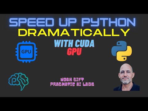 Learn to Use a CUDA GPU to Dramatically Speed Up Code In Python