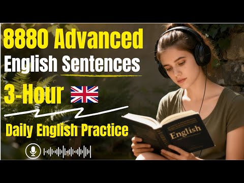 8880 Advanced English Sentences for Real Life Conversations  3 Hour Daily English Practice