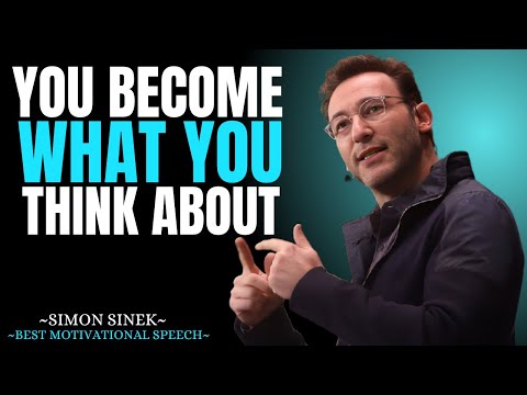 You Become What You Think About || Best Motivational Speech By Simon Sinek ||#simonsinek