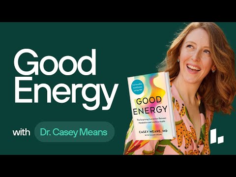 The Writing of ‘GOOD ENERGY,’ Your Guide to Taking Charge of Your Metabolic Health | Dr. Casey Means