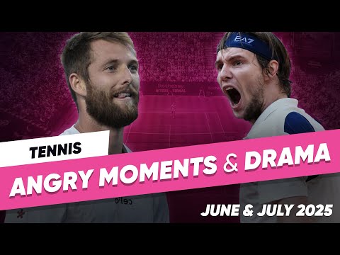 Tennis Angry Moments & Drama - June & July 2025