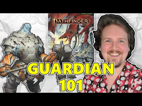 The ULTIMATE Defensive Class - Guardian Class Guide - Pathfinder 2e