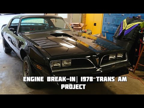 Engine Break-in | 1978 Trans am Project