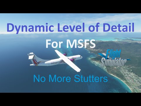 Dynamic Level of Detail | No Stutters, Ultimate Smoothness | A Performance Game-Changer | MSFS 2020