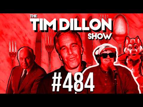 Epstein, Wexner, & The Great Silverware Heist | The Tim Dillon Show #484