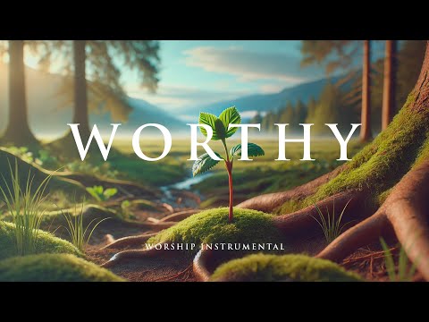 WORTHY - Soothing Worship Instrumental for Prayer, Devotion, and Peace