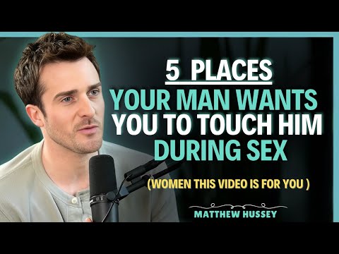 5 Places That Make a Man Emotionally Addicted to You in Bed || Matthew Hussey || Dating Advice