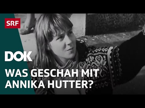 Spurlos verschwunden – Der rätselhafte Fall Annika Hutter | Schweizer Kriminalfälle | Doku | SRF Dok