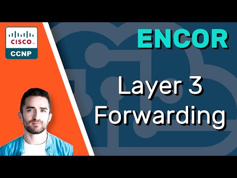 CCNP ENCOR // Layer 3 Forwarding // ENCOR 350-401 Complete Course