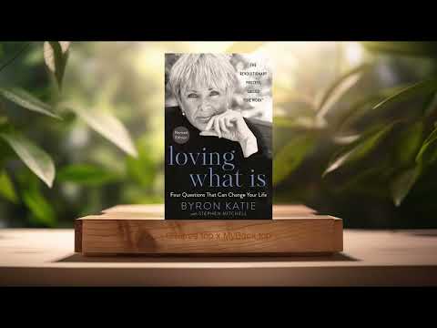 [Review] Loving What Is, Revised Edition (Byron Katie) Summarized
