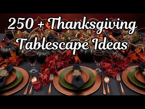 How to Decorate a Dining Room for Thanksgiving - 250 + Thanksgiving Tablescape Ideas