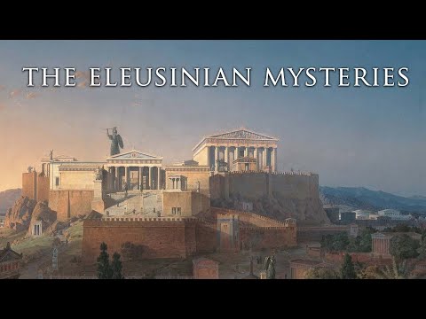 Mystical Initiation in Ancient Greece: The Eleusinian Mysteries