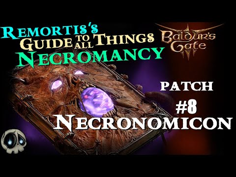 A Guide to all Things Necromancy in Baldur's Gate 3 - Patch 8 Necronomicon