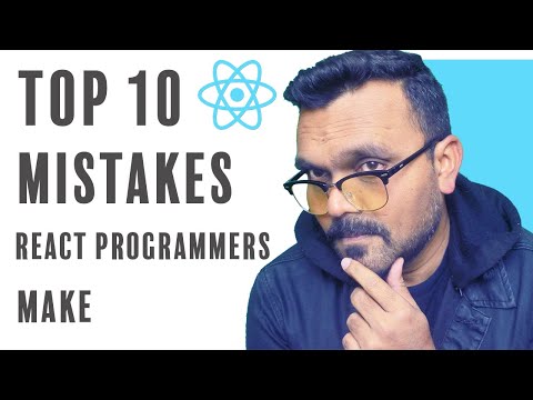 Top 10 Common Mistakes React Programmers Make