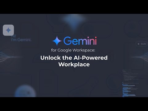 Gemini for Google Workspace: Unlock the AI-Powered Workplace