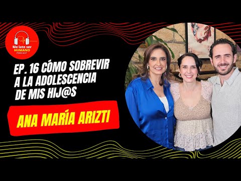 EP. 16 SOBREVIR A LA ADOLESCENCIA DE MIS HIJ@S (ANA MARÍA ARIZTI)