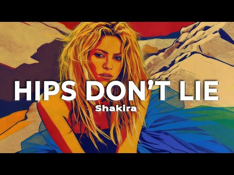 Shakira - Hips Don't Lie (Lyrics) ft. Wyclef Jean