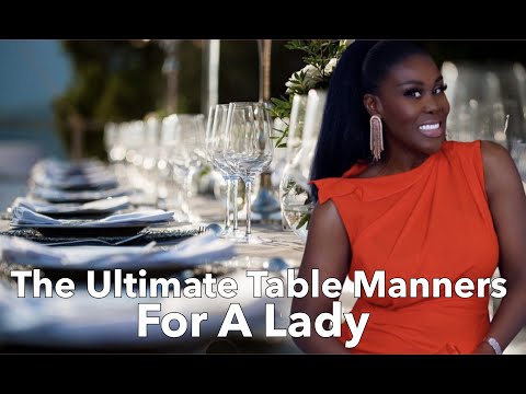 ETIQUETTE: TABLE MANNERS, THE ULTIMATE GUIDE TO EATING AND BEHAVING LIKE A LADY AT A DINNER TABLE! 🍽