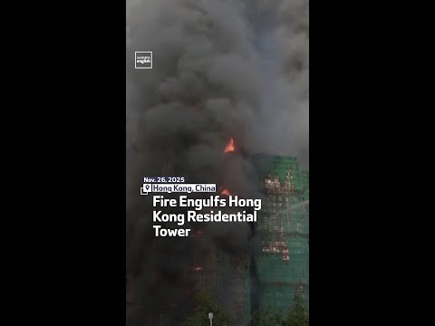 Fire Engulfs Hong Kong Residential Tower