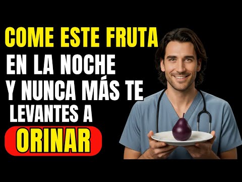 ¡Come Estas 3 Frutas y Olvídate de Orinar en la Noche