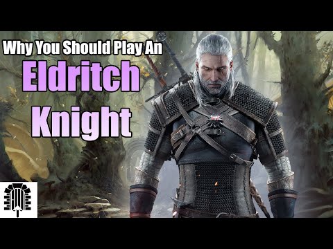 Why You Should Play An Eldritch Knight Fighter | D&D 5e